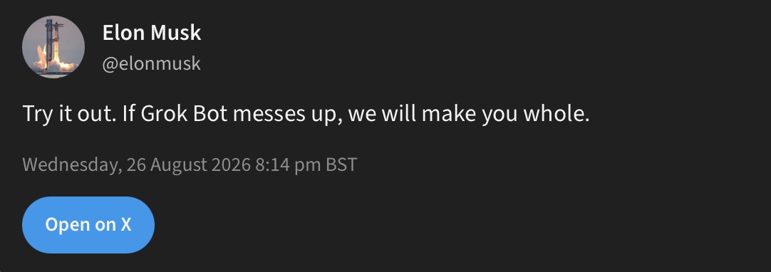 Elon Musk on X: Try it out. If Grok Bot messes up, we will make you whole.