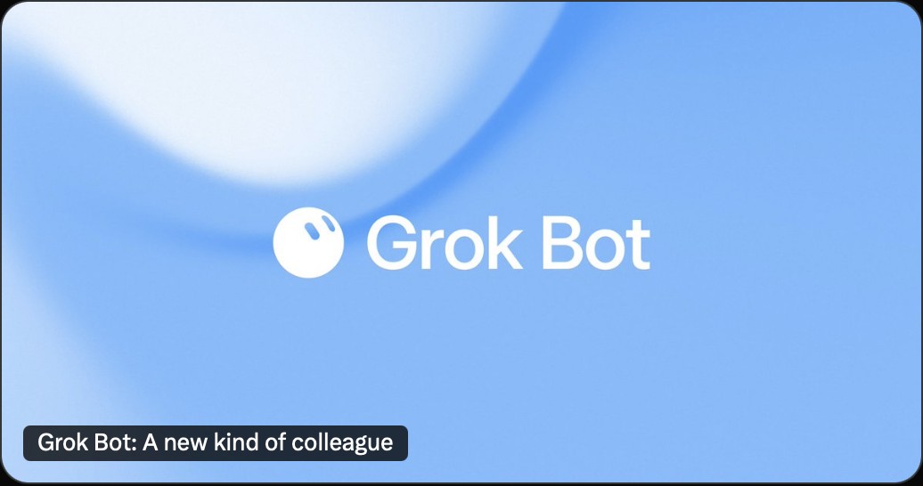 Grok Bot: A new kind of colleague