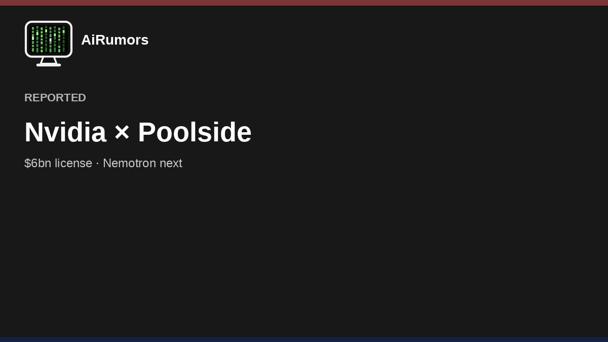 GrokBotNews title card: Nvidia × Poolside, $6bn license, Nemotron next